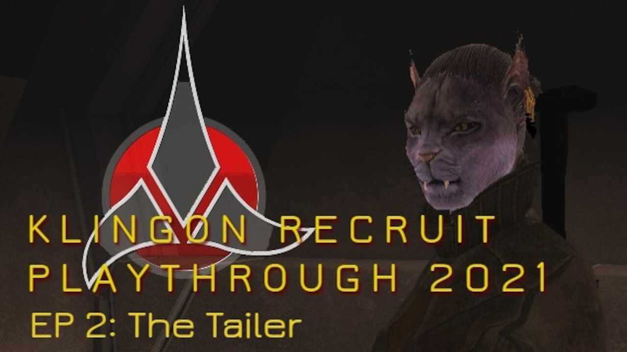 Klingon Recruit Playthrough EP 2: The Tailer