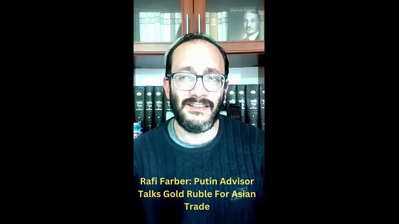 #RafiFarber Putin Advisor Talks Gold Ruble For Asian Trade