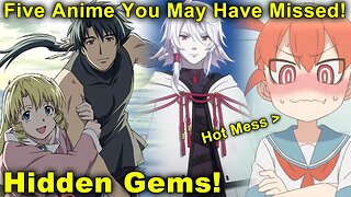 Five Anime You May Have Missed! Hidden Gems #2