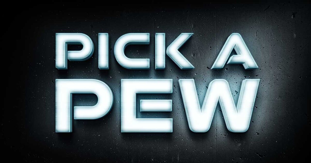 Pick A Pew 7/25/24