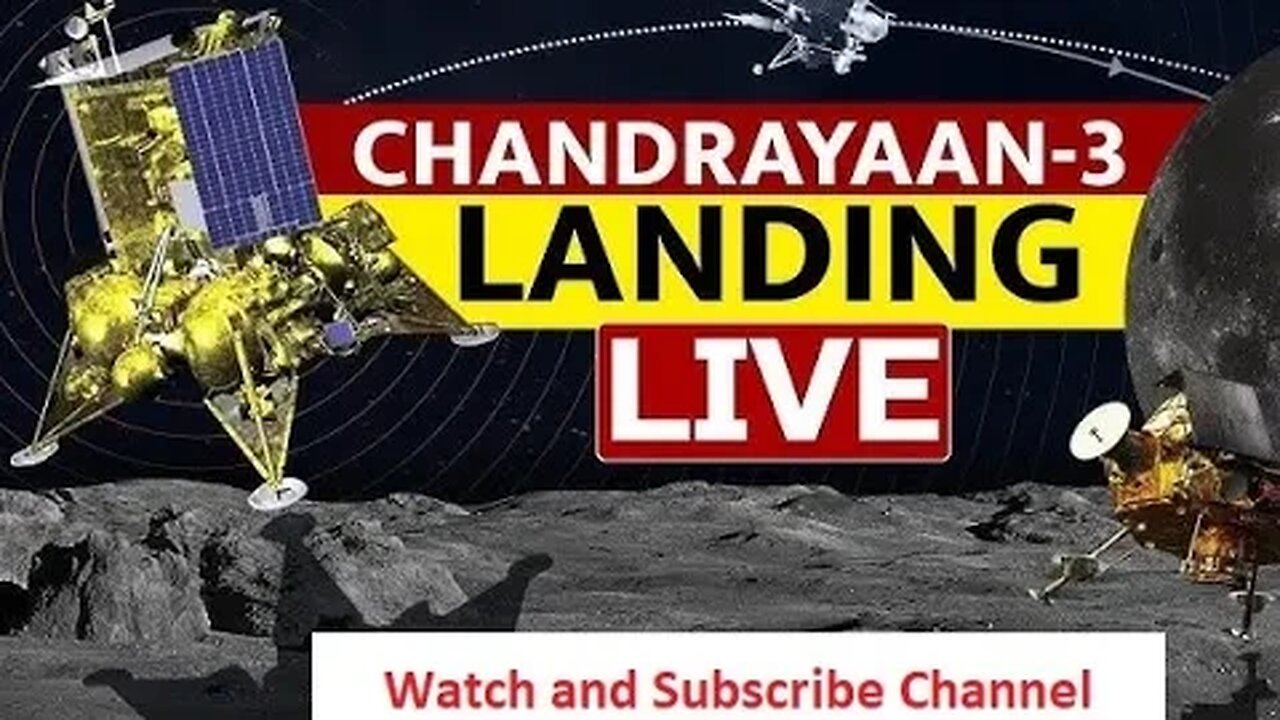 Chandrayaan-3 Mission Soft-landing LIVE Telecast