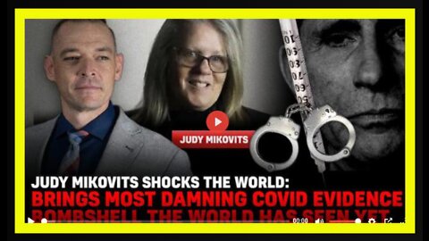 MOST DAMNING COVID EVIDENCE BOMBSHELL THE WORLD HAS SEEN!! JUDY MIKOVITS SHOCKS THE WORLD!