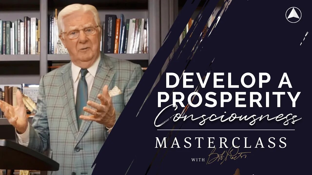 Develop A Prosperity Consciousness | Bob Proctor Masterclass Exclusive Preview