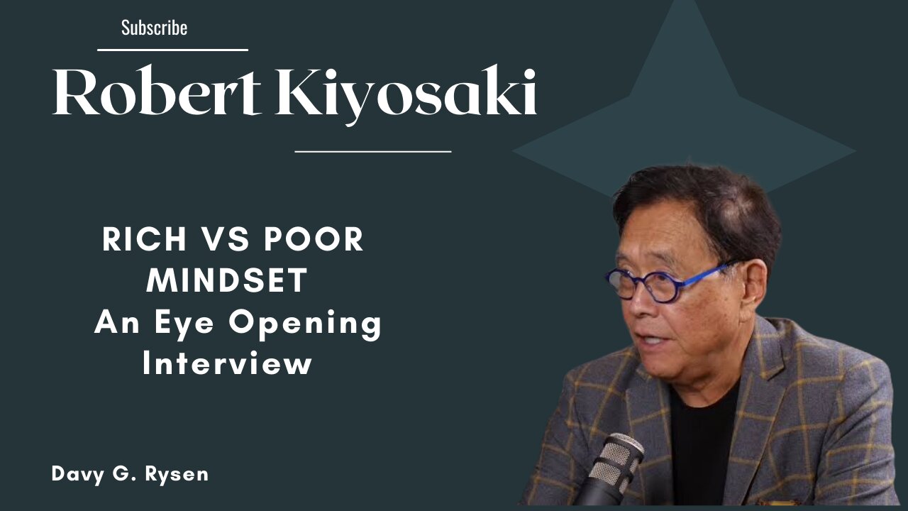 RICH VS POOR MINDSET | An Eye Opening Interview with Robert Kiyosaki