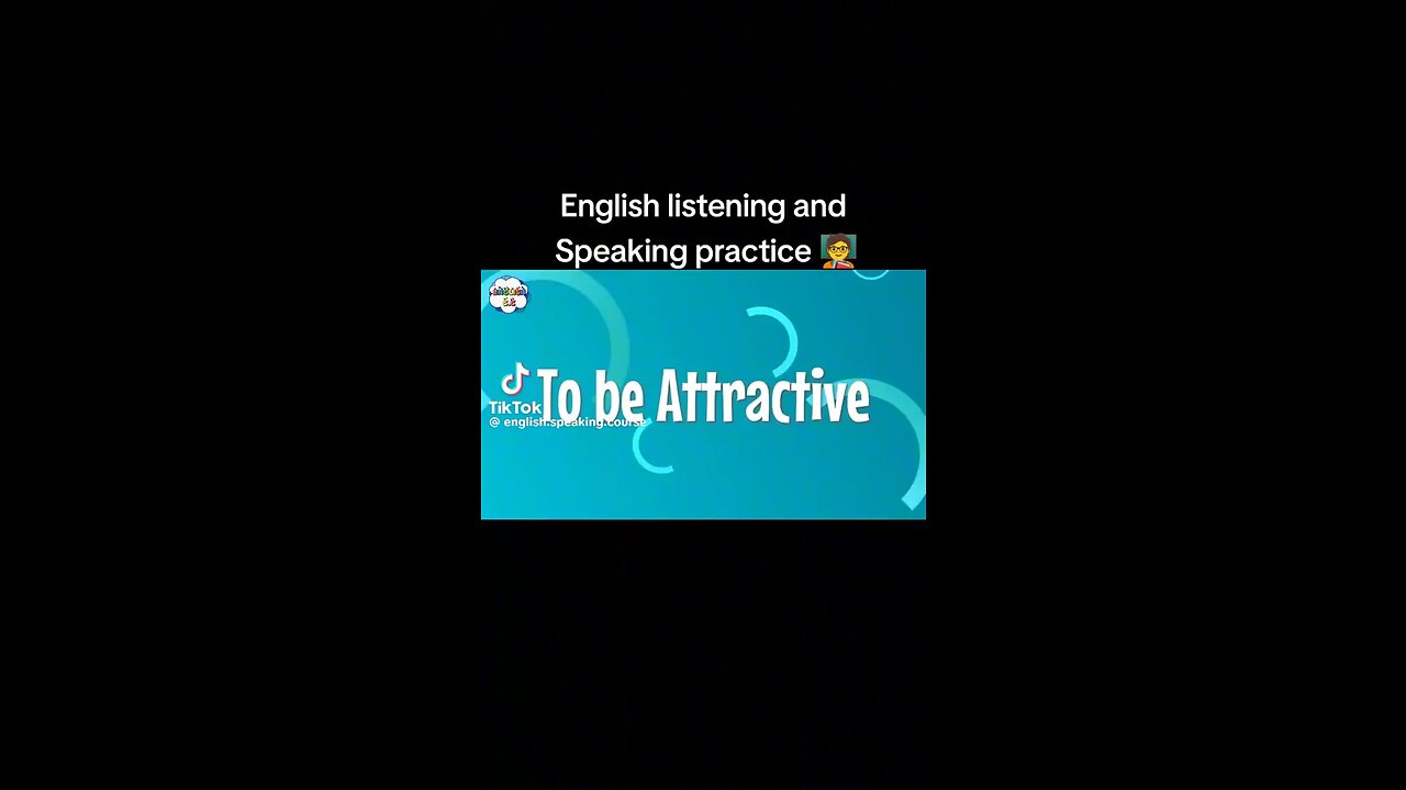 To be attractive