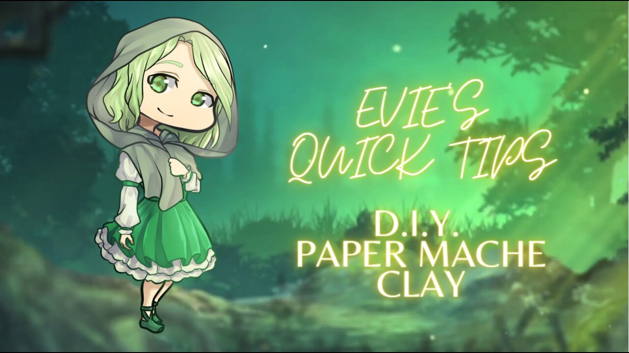 Evie's Quick Tip #3 (D.I.Y. Paper Mache Clay)