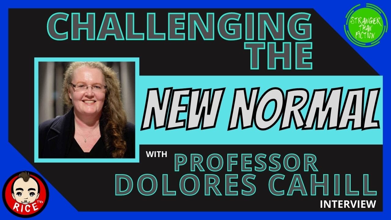 Professor Dolores Cahill (Interview) - Challenging The New Normal