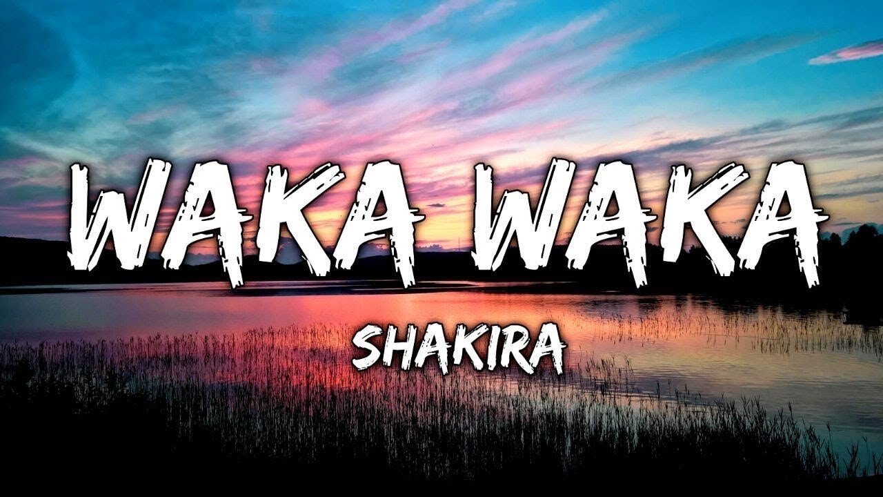 waka waka shakira 2010 world cup song wkaka wkaka english lofi song waka waka shakira lyrics