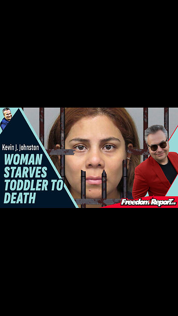 WOMAN STARVES TODDLER TO DEATH