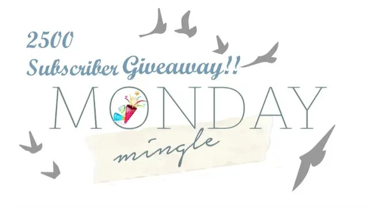 Monday Mingle | 2,500 Subscriber Celebration