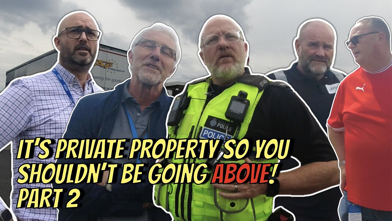 It’s Private Property So You Shouldn’t Be Going Above! - Police Attend!! - Part 2 👮♂️📸❌💩🎥