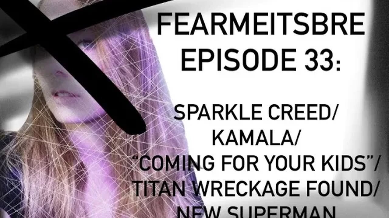 fearmeitsbre- Sparkle Creed/Kamala/ "Coming for Your Kids"/Titan Wreckage Found/New Superman