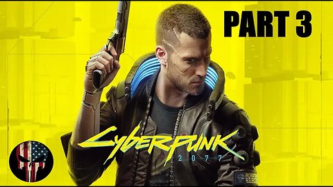 Let's Play Cyberpunk 2077 Part 3