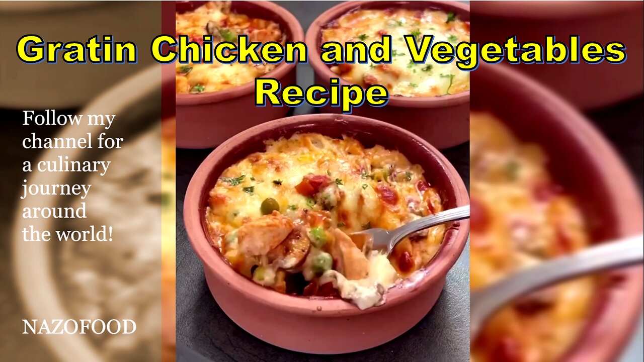 Gratin Chicken and Vegetables Recipe: A Hearty Twist on Classic Comfort Food-4K| گراتن مرغ