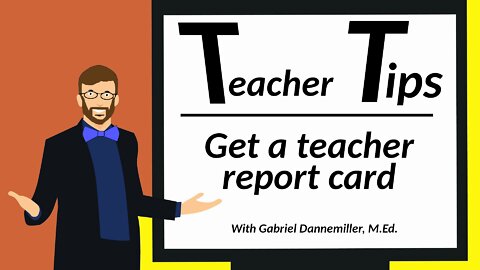 Teacher Tips: Get a teacher report card