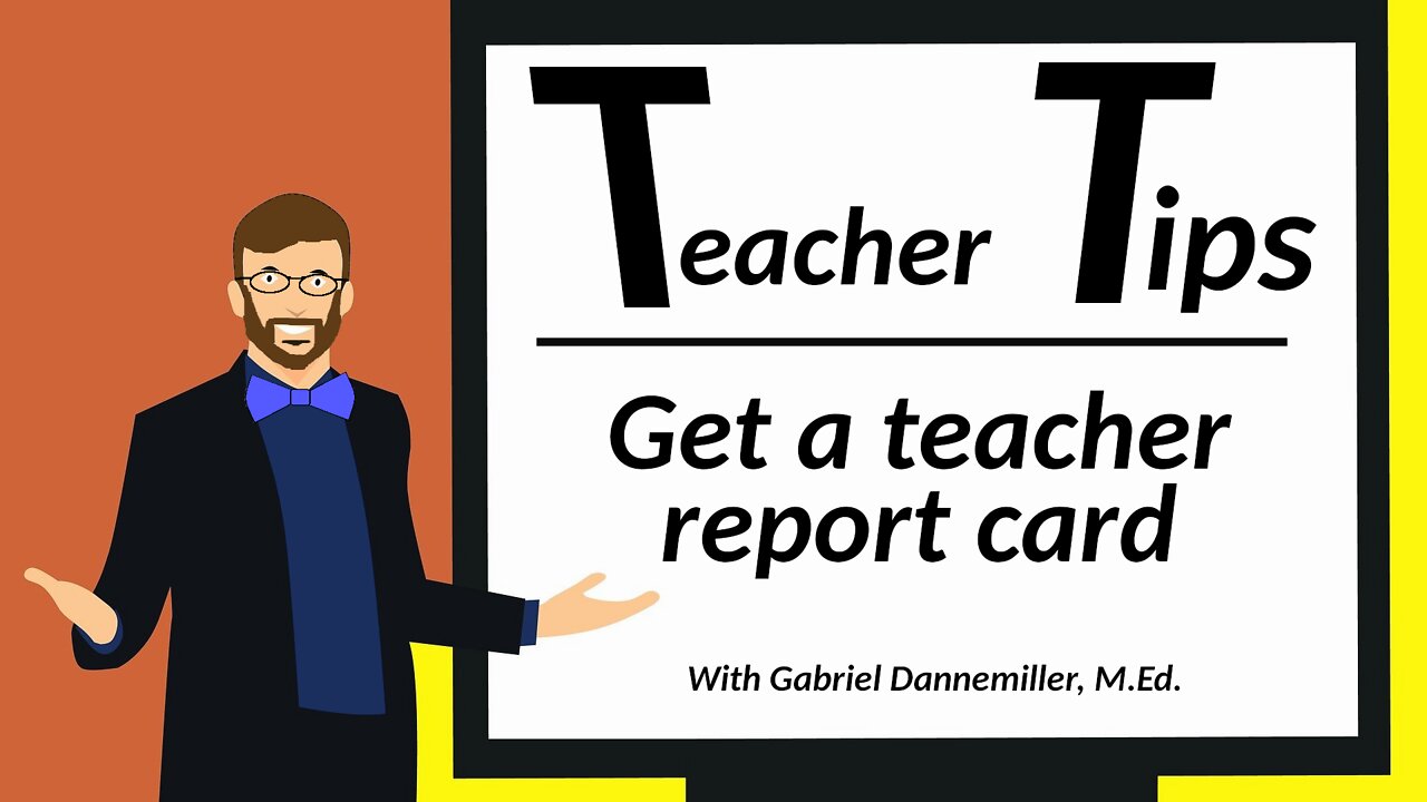 Teacher Tips: Get a teacher report card