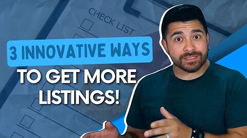 Ready to Boost Your Listings? These 3 Innovative Ideas Will Help You Get More Listings in No Time