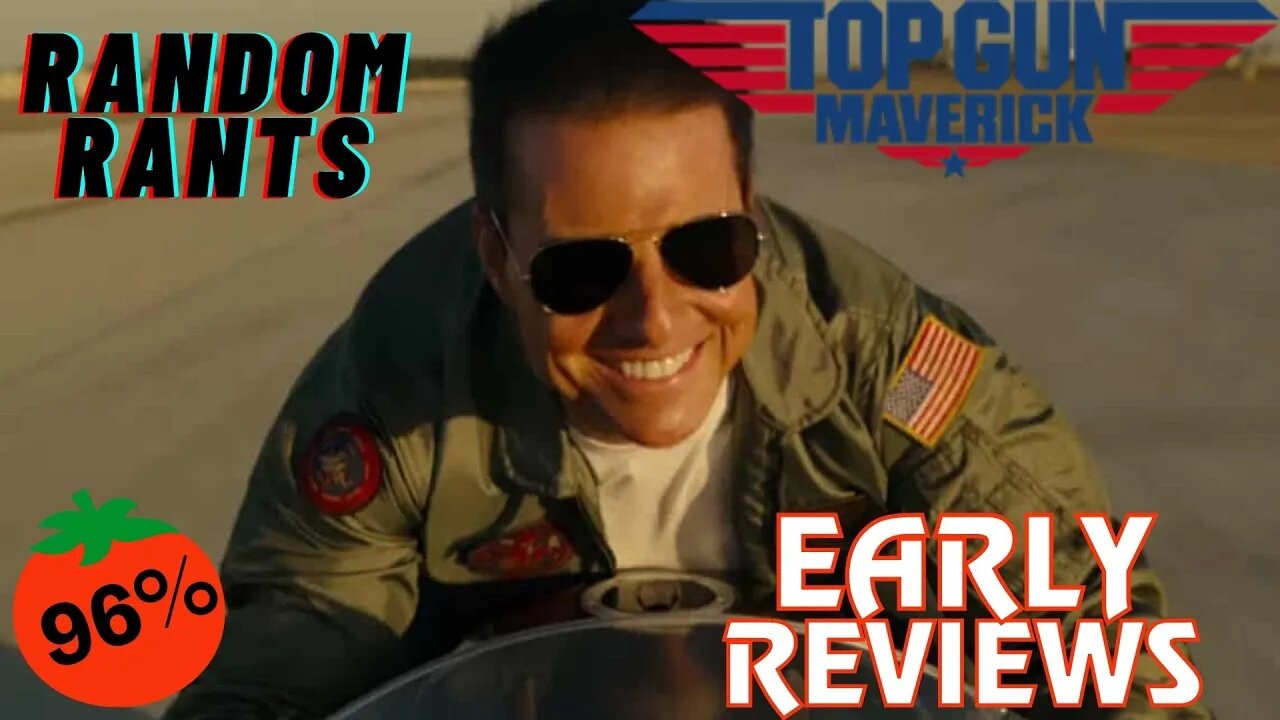 Random Rants: Early Reviews For Top Gun: Maverick Are GREAT!