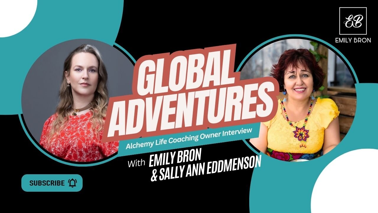 Life Transformations and Global Adventures with Sally Ann Eddmenson