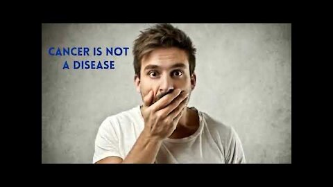 Cancer Is Not A Disease