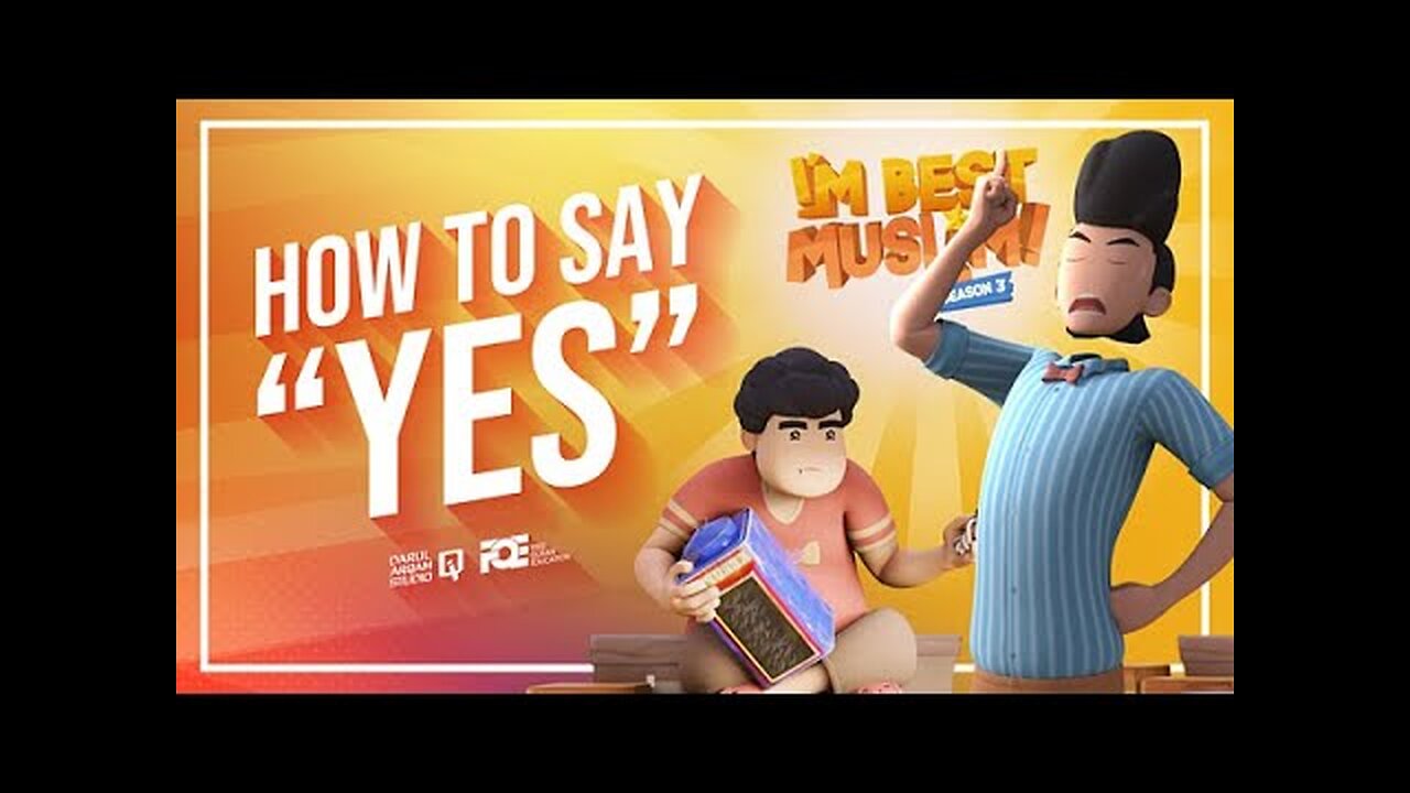 I'm Best Muslim - S3 - Ep 07 - How to Say Yes？