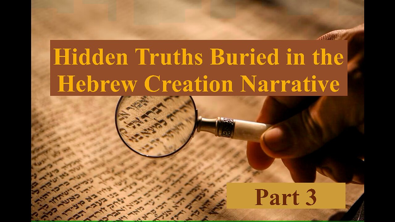 Hidden Truths Found in the Hebrew Creation Narrative (Part 3)