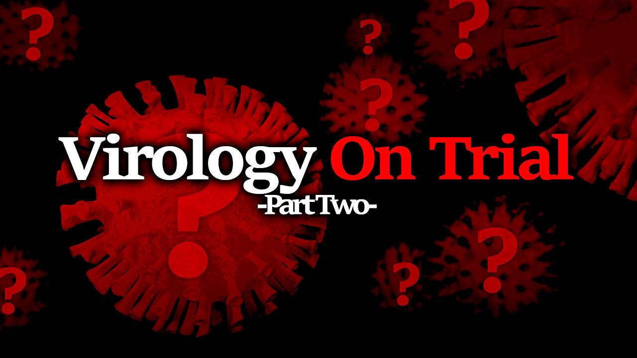 VIROLOGY ON TRIAL: Drs Cowan, Kaufman & Lanka Debunk Viral Theory? You Decide!