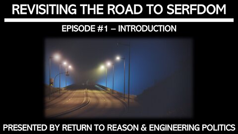 Revisiting The Road To Serfdom: Introduction (EPP #37)