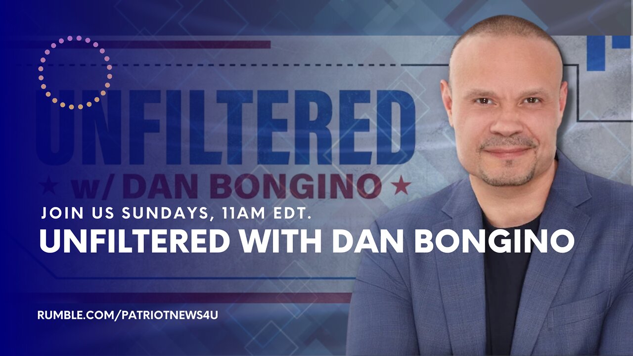 REPLAY: Unfiltered with Dan Bongino, Sundays 11AM EDT