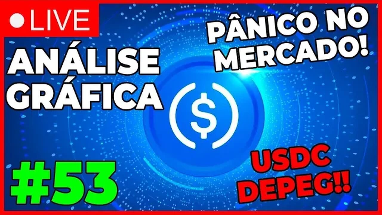 ANÁLISE CRIPTO #53 - INÍCIO DO PÂNICO! USDC PERDE PEG! - #bitcoin #criptomoedasaovivo