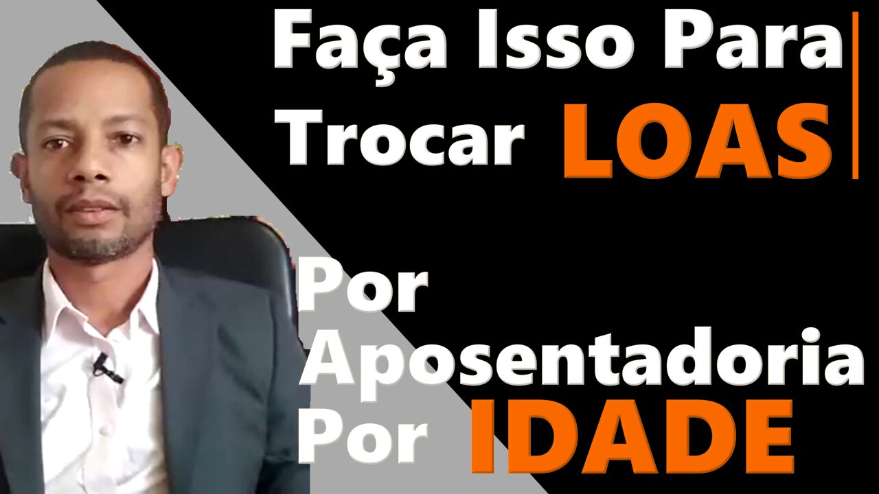 Converter Loas em Aposentadoria por Idade