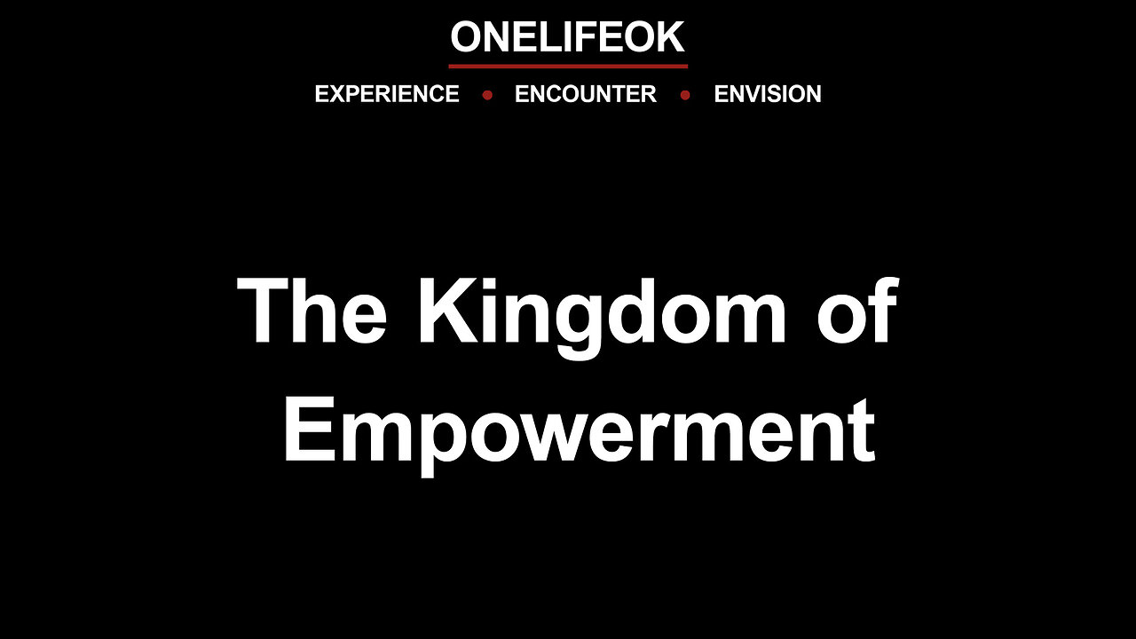 The Kingdom Of Empowerment - Wed 5/22/24