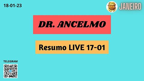 DR. ANCELMO Resumo LIVE 17-01