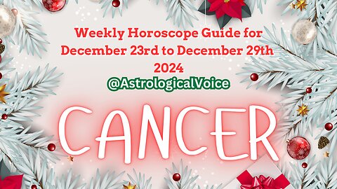 Cancer Weekly Horoscope Guide Dec 23rd-29th 2024