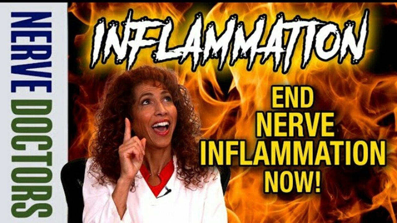 End Nerve Inflammation Now! - The Nerve Doctors