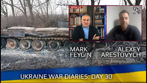 War Day 30 :: war chronicles with Advisor to Ukraine President, Intel Officer, Alexey Arestovych