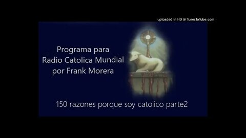 (2) 150 Razones del porqué soy católico. Frank Morera.