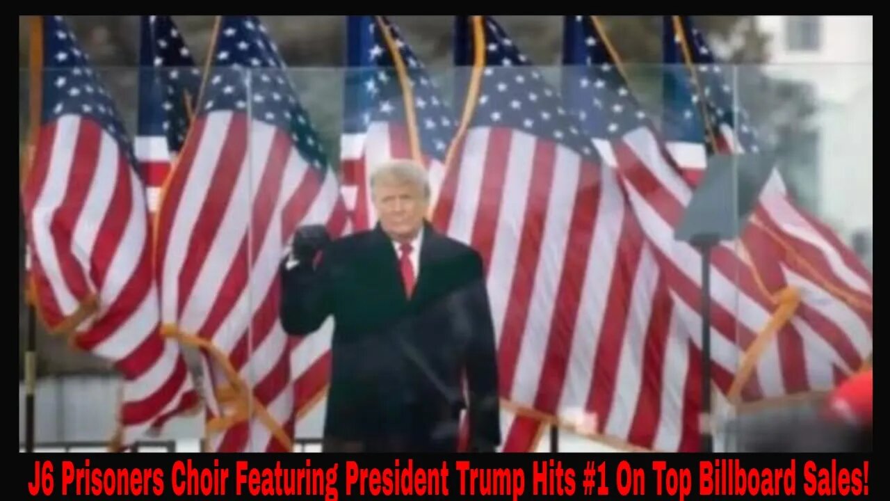 J6 Prisoners Choir Featuring President Trump Hits #1 On Top Billboard Sales!