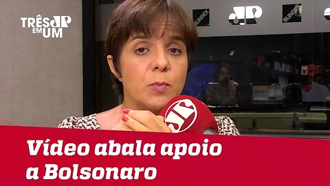 #VeraMagalhães: Vídeo abala apoio a Bolsonaro no campo conservador