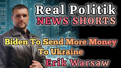 NEWS SHORTS: Biden To Send More Money To Ukraine