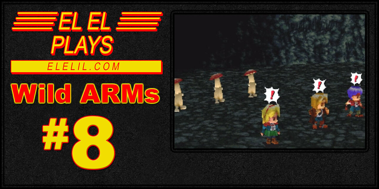 El El Plays Wild ARMs Episode 8: Fire Good