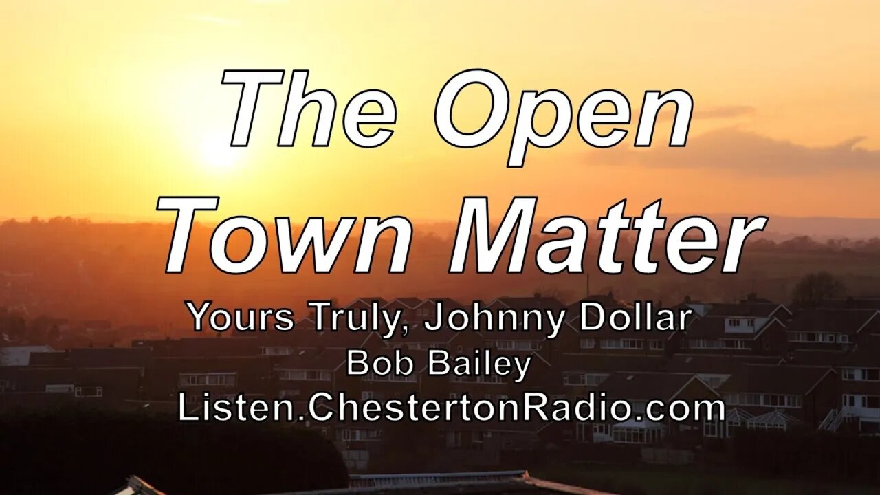 The Open Town Matter - Yours Truly, Johnny Dollar - Bob Bailey - Complete