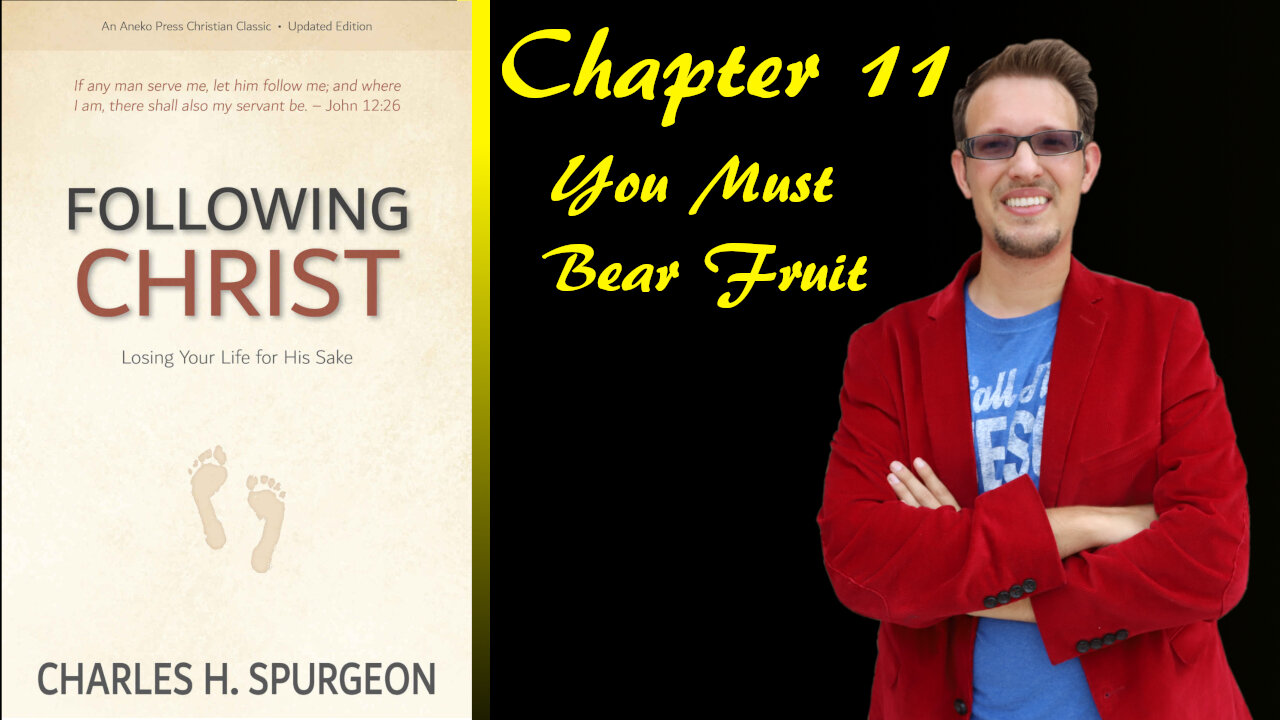 Following Christ Chapter 11 We Must Bear Fruit