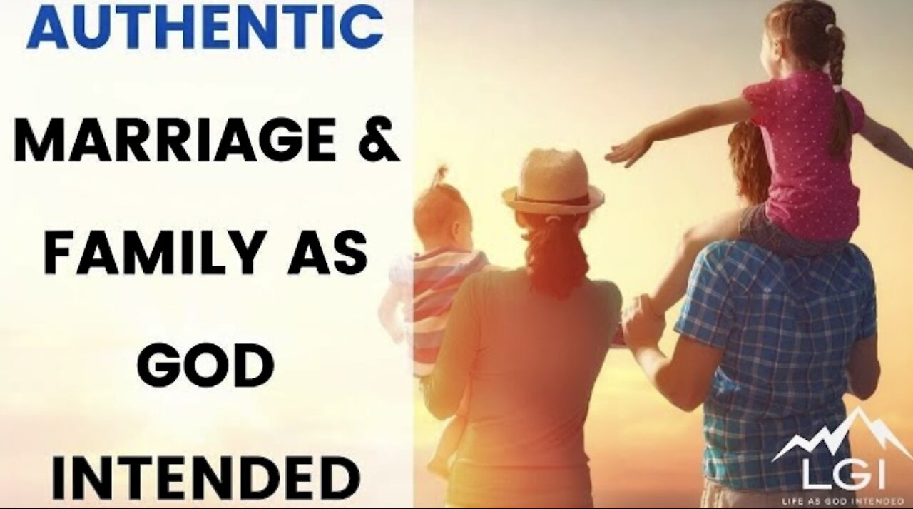 Authentic Marriage And Family As God Intended