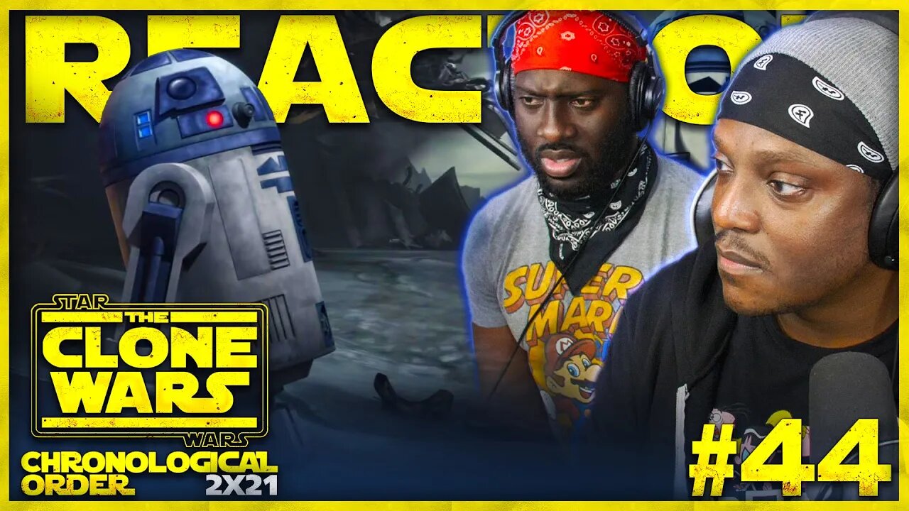 STAR WARS: THE CLONE WARS #44: 2x21 | R2 Come Home | Reaction | Review | Chronological Order