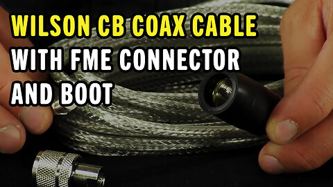 Wilson CB Coax Cable with FME Connector and Boot