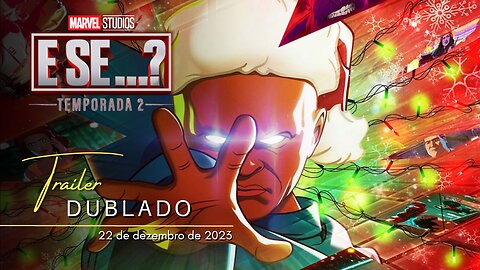 What If...? | 2ª Temporada | Trailer oficial dublado | 2023