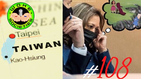 WS#108 Taiwan Can Decide Our Fate, Garland Roasted, Biden Admin Bleed Out Continues