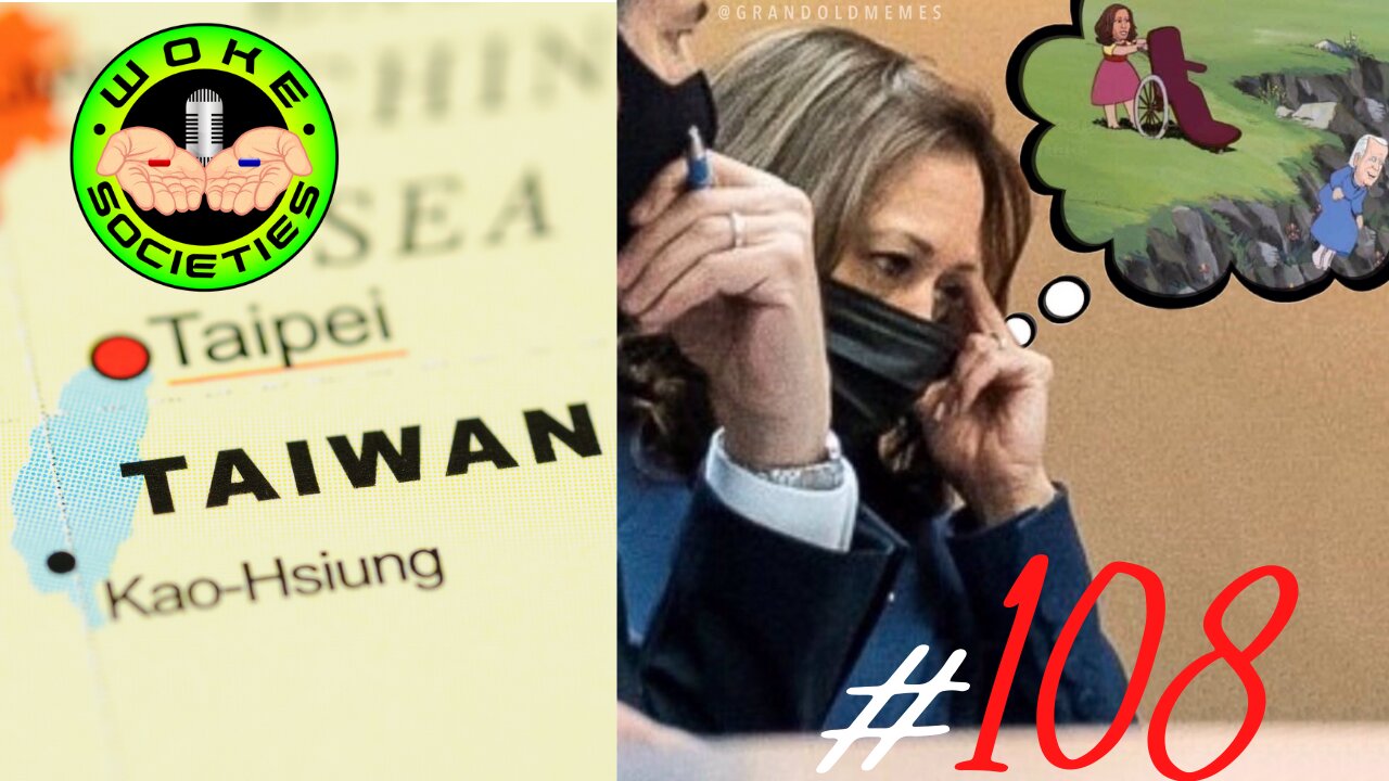 WS#108 Taiwan Can Decide Our Fate, Garland Roasted, Biden Admin Bleed Out Continues