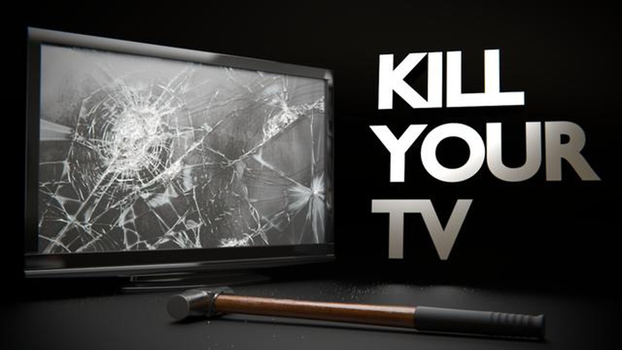 Kill Your TV 📺 - KILLUMINATI13420